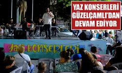 Yaz Konserleri Güzelçamlı’dan devam ediyor