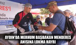 Aydın’da Merhum Başbakan Menderes anısına lokma hayrı