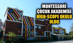 Montessori Çocuk Akademisi, High-Scope Okulu oldu