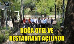 Doğa Otel ve Restaurant açılıyor