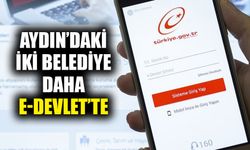 Aydın’da hizmetlerini e-Devlet’e taşıyan belediyeler artıyor
