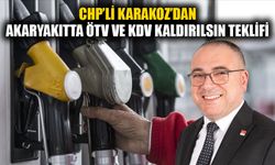 CHP’li Karakoz’dan akaryakıtta ÖTV ve KDV kaldırılsın teklifi