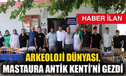 ARKEOLOJİ DÜNYASI, MATAURA ANTİK KENTİ’Nİ GEZDİ