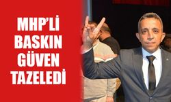 MHP’li Baskın güven tazeledi