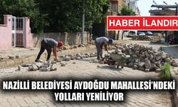 Nazilli Belediyesi Aydoğdu Mahallesi’ndeki yolları yeniliyor