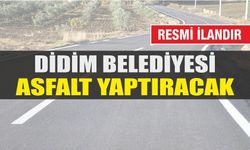 DİDİM BELEDİYESİ ASFALT YAPTIRACAK