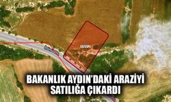 Bakanlık Aydın’daki araziyi satılığa çıkardı