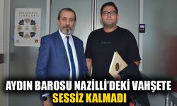 Aydın Barosu Nazilli’deki vahşete sessiz kalmadı