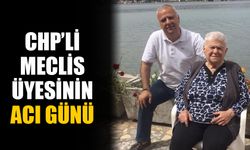 CHP’li meclis üyesinin acı günü