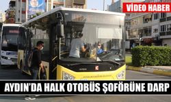 Aydın’da halk otobüs şoförüne darp