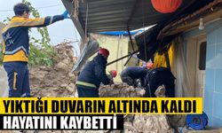 Yıkmaya çalıştığı duvarın altında kalan kişi öldü