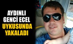 Aydınlı genci ecel uykusunda yakaladı