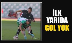 İlk yarıda gol yok