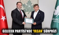 Gelecek Partisi’nde ‘Yasan’ sürprizi