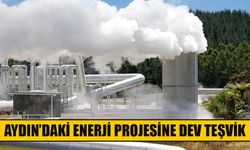 Aydın’daki enerji projesine dev teşvik