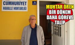 Muhtar Ören, bir dönem daha göreve talip