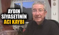 Aydın siyasetinin acı kaybı