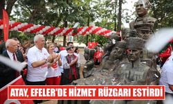 Atay, Efeler'de hizmet rüzgarı estirdi