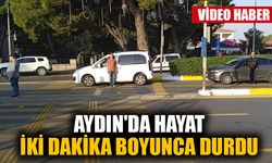 Aydın'da hayat 2 dakika boyunca durdu