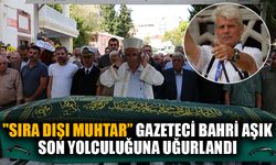 Didim'in "sıra dışı muhtarı" gazeteci Bahri Aşık son yolculuğuna uğurlandı