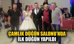 Çamlık Düğün Salonu’nda ilk düğün yapıldı