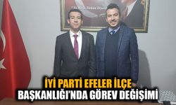 İYİ Parti Efeler İlçe Başkanlığı’nda görev değişimi