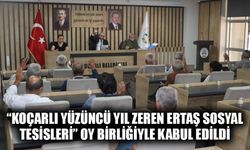 “Koçarlı Yüzüncü Yıl Zeren Ertaş Sosyal Tesisleri” oy birliğiyle kabul edildi