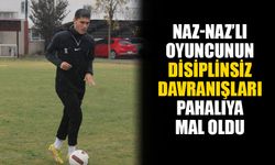 Naz-Naz'lı oyuncunun disiplinsiz davranışları pahalıya mal oldu