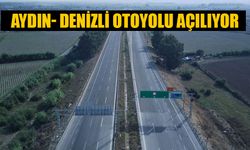 Aydın- Denizli Otoyolu açılıyor