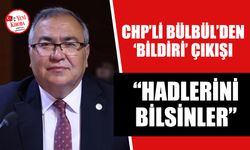 CHP’li Bülbül’den ‘bildiri’ çıkışı