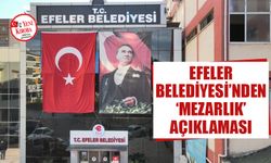 Efeler Belediyesi’nden ‘mezarlık’ açıklaması