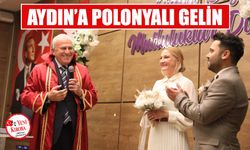 Aydın’a Polonyalı gelin