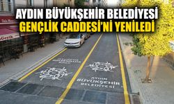 Aydın Büyükşehir Belediyesi Gençlik Caddesi’ni yeniledi