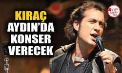 Kıraç, Aydın'da konser verecek