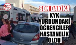 KYK yurdunda 34 öğrenci gıda zehirlenmesi şüphesiyle hastaneye kaldırıldı