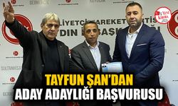 Tayfun Şan’dan aday adaylığı başvurusu