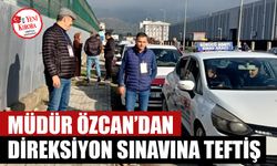 Müdür Özcan'dan direksiyon sınavına teftiş