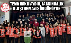 TEMA Vakfı Aydın, farkındalık oluşturmayı sürdürüyor