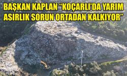 Koçarlı’da 60 yıllık sorun çözülüyor