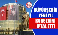 Büyükşehir, yeni yıl konserini iptal etti