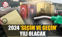 2024 ‘seçim ve geçim’ yılı olacak