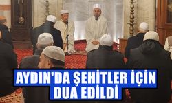 Aydın'da şehitler için dua edildi