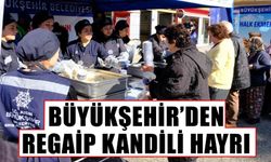 Büyükşehir’den Regaip Kandili hayrı