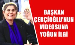 Çerçioğlu’nun videosuna yoğun ilgi