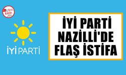 İYİ Parti Nazilli'de flaş istifa