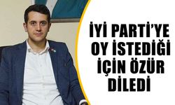 İYİ Parti’ye oy istediği için özür diledi