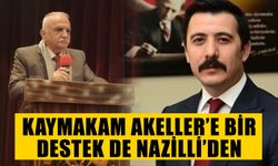 Kaymakam Akeller’e bir destek de Nazilli’den