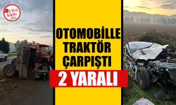 Aydın'da otomobille traktörün çarpışması sonucu 2 kişi yaralandı