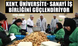 Kent, üniversite- sanayi iş birliğini güçlendiriyor