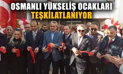 Osmanlı Yükseliş Ocakları teşkilatlanıyor